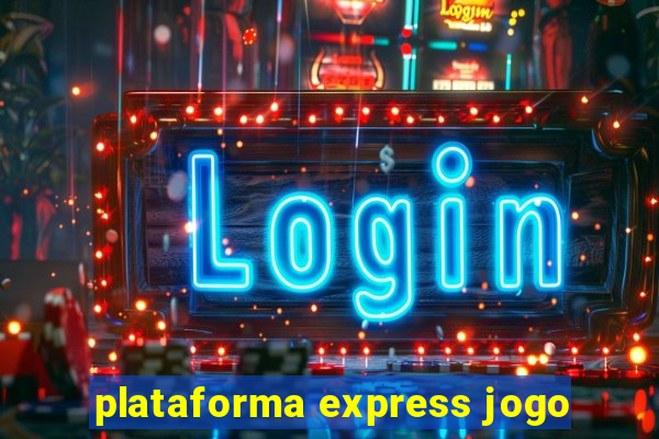 plataforma express jogo